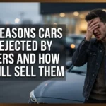 Top Reasons Cars Rejected by Dealers and How to Still Sell Them